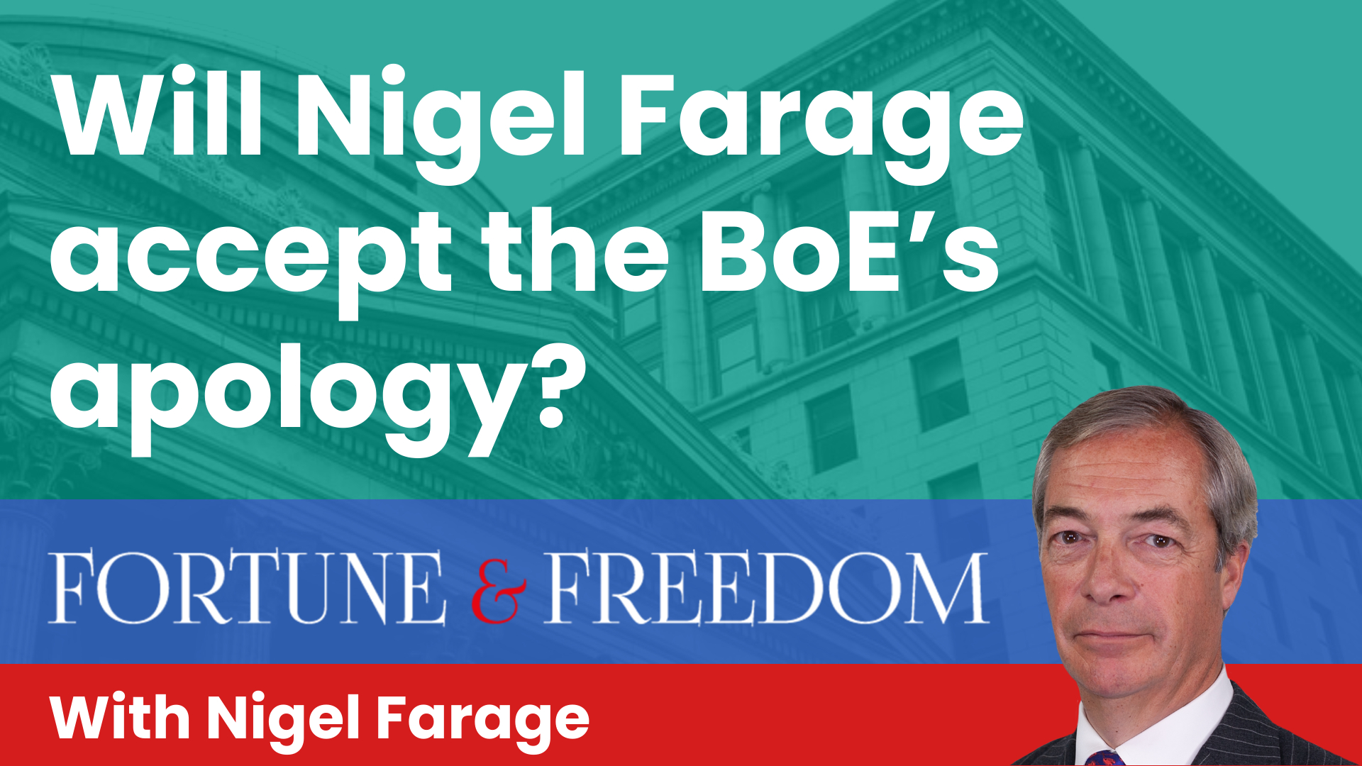 Does Nigel Farage accept the Bank of England Governor’s apology?