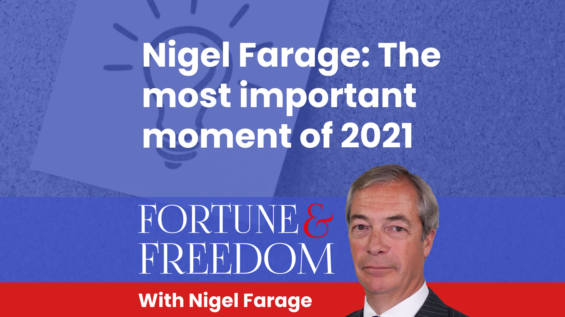 The most important event of 2021, according to Nigel Farage
