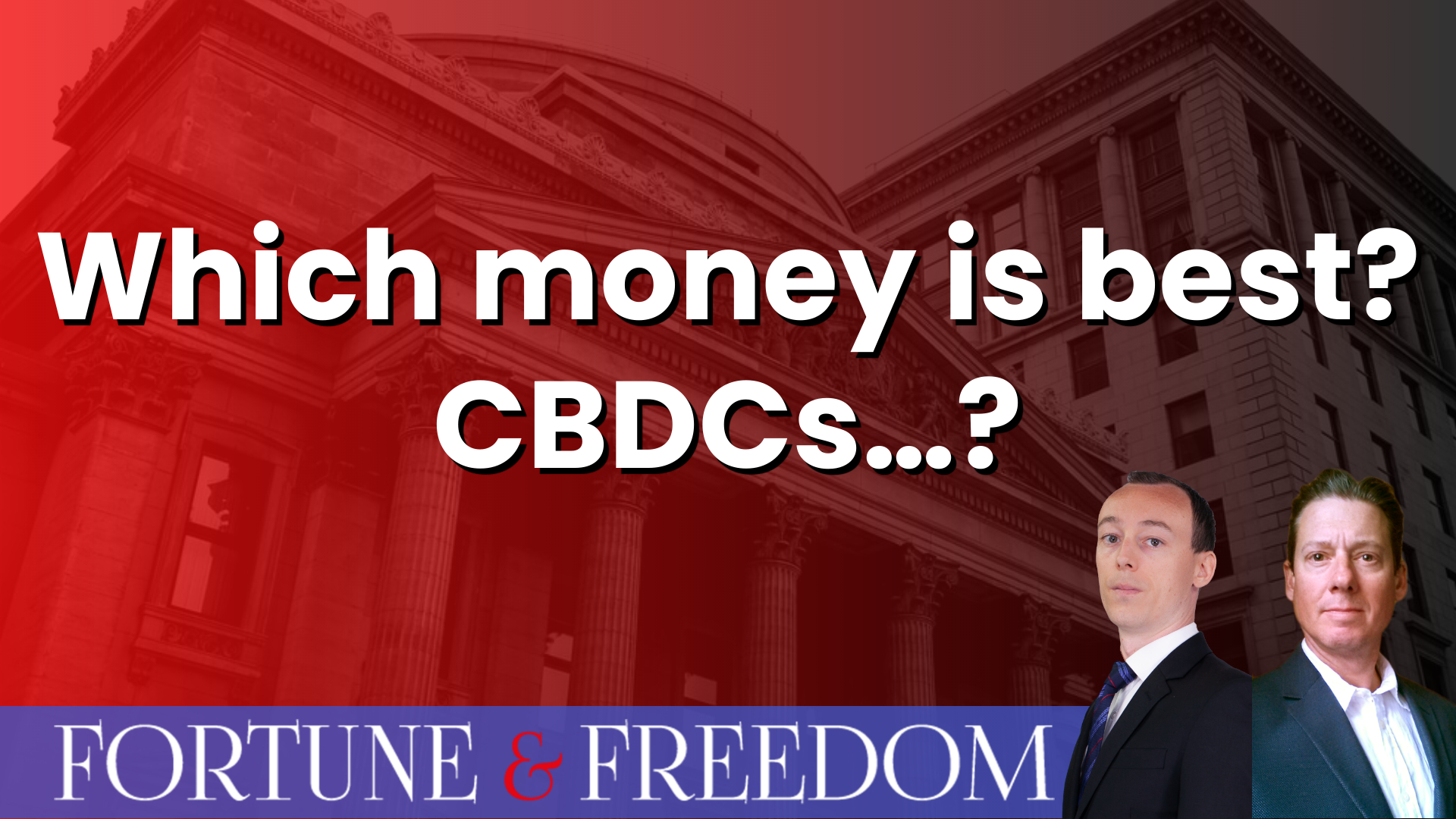 Which money is best? CBDCs…?