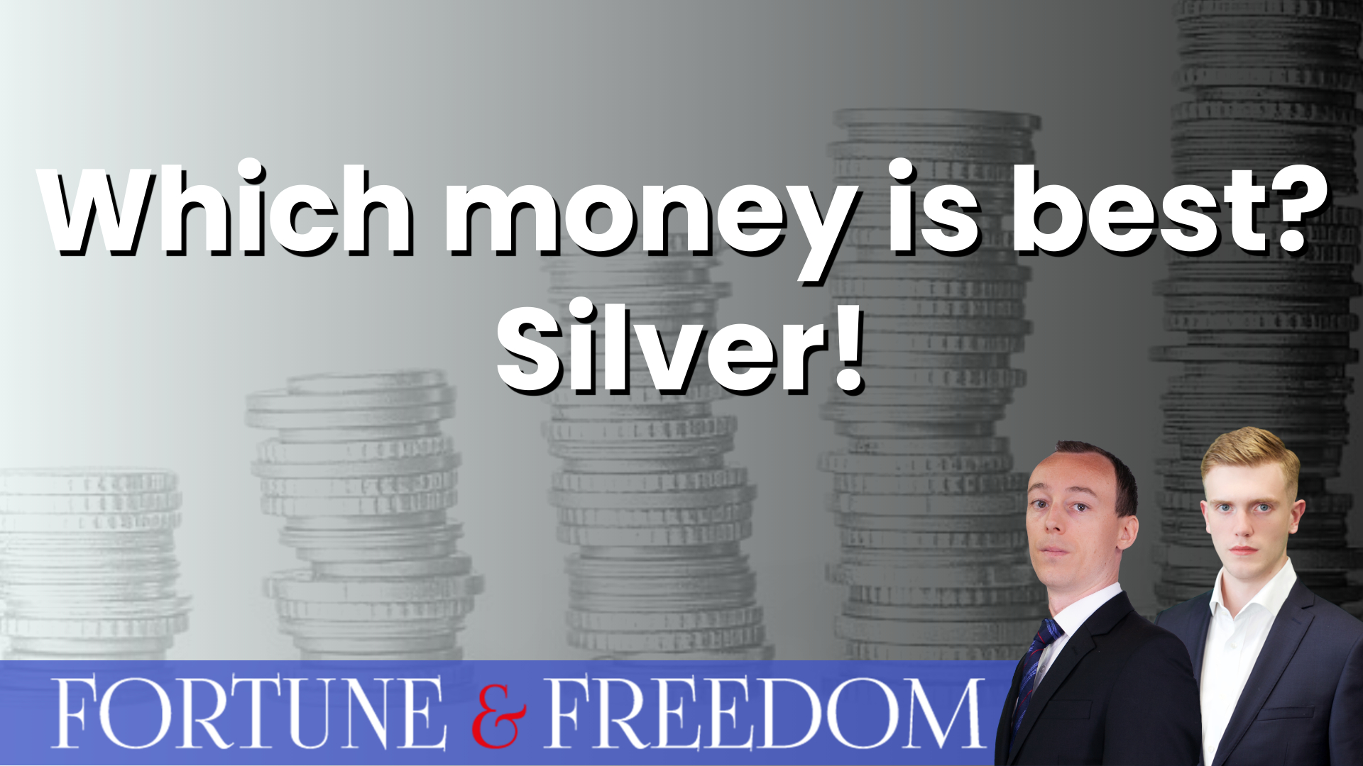 Which money is best? Silver!